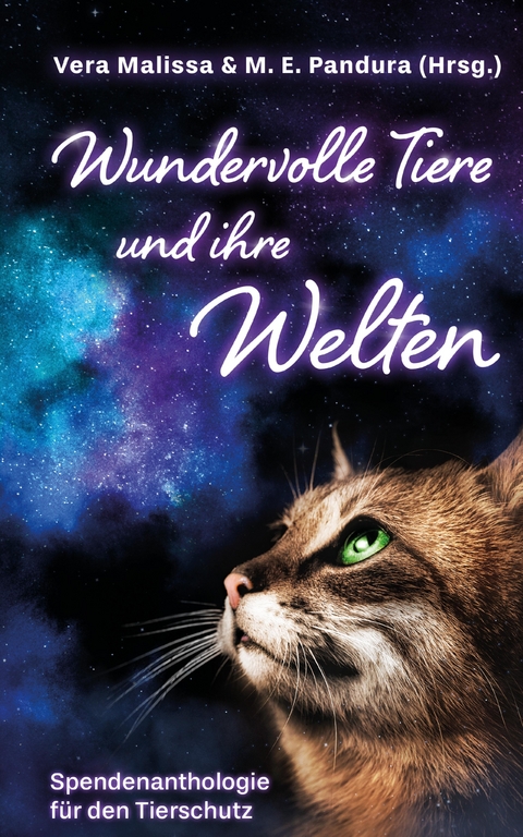 Wundervolle Tiere und ihre Welten - Vera Malissa &amp M. E. Pandura (Hrsg);  