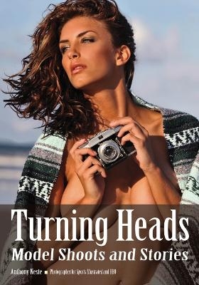 Turning Heads: Model Shoots and Stories -  Neste Anthony