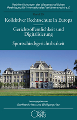 Kollektiver Rechtsschutz in Europa – Gerichtsöffentlichkeit und Digitalisierung – Sportschiedsgerichtsbarkeit - Wolfgang Hau