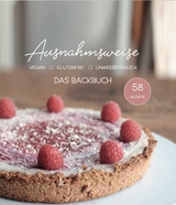 Ausnahmsweise - Das Backbuch - Raphaela Aigner