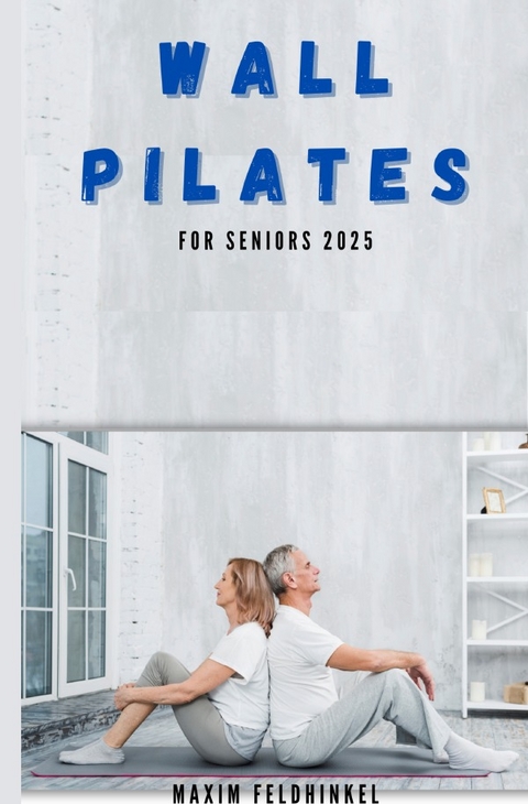 Wall Pilates - Maxim Feldhinkel