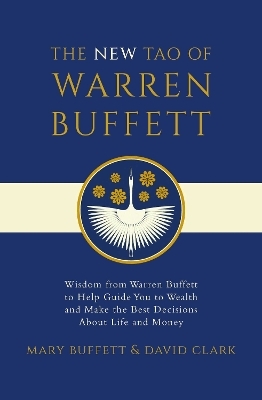 The New Tao of Warren Buffett - Mary Buffett, David Clark