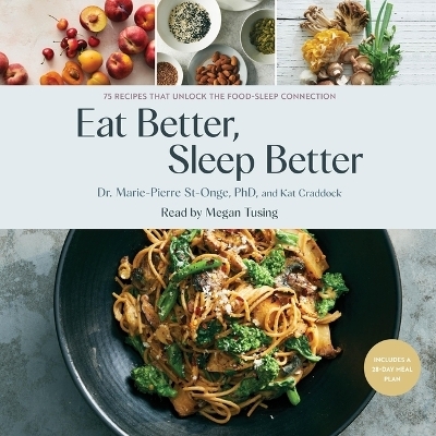 Eat Better, Sleep Better - Marie-Pierre St-Onge, Kat Craddock