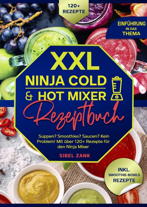 XXL Ninja Cold & Hot Mixer Rezeptbuch - Sibel Zank