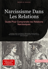 Narcissisme Dans Les Relations: Guide Pour Comprendre les Relations Narcissiques - Bendis A. I. Saage - Fran&ccedil;ais