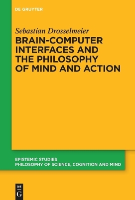 Brain-Computer Interfaces and the Philosophy of Mind and Action