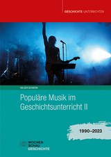 Popul&auml;re Musik im Geschichtsunterricht 2 - Holger Schmenk