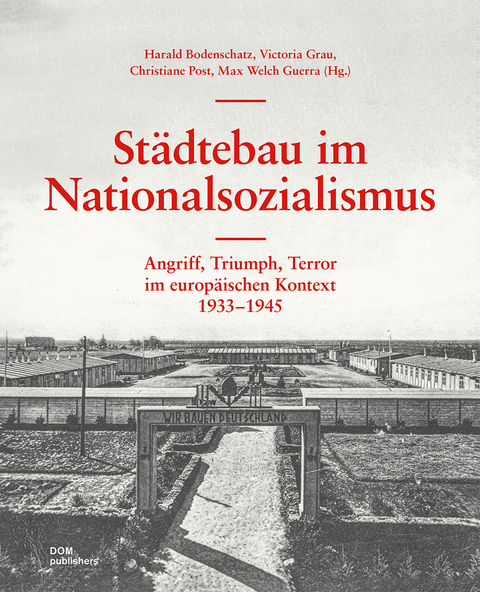 St&auml;dtebau im Nationalsozialismus - Uwe Altrock, Harald Bodenschatz, Victoria Grau, Jannik Noeske, Christiane Post, Max Welch Guerra