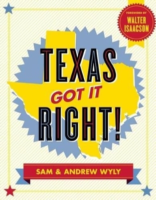 Texas Got It Right! - Sam Wyly, Andrew Wyly