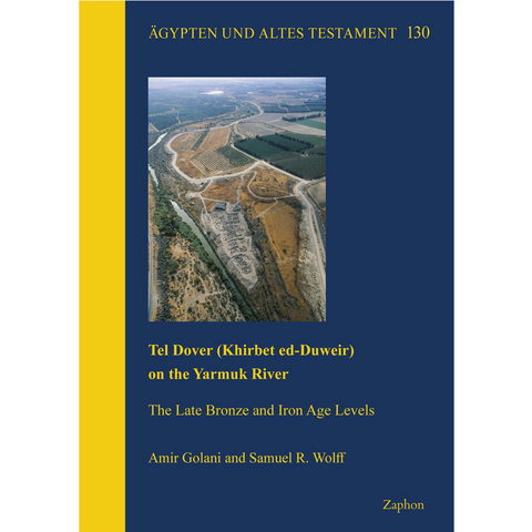 Tel Dover (Khirbet ed-Duweir) on the Yarmuk River - Amir Golani, Samuel R. Wolff