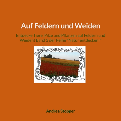 Auf Feldern und Weiden - Andrea Stopper