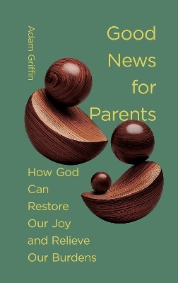 Good News for Parents - Adam Griffin