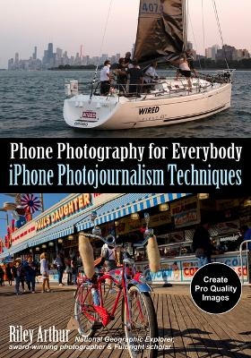 Phone Photography for Everybody - Riley Arthur