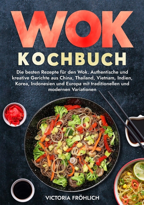 Wok Kochbuch - Victoria Fr&ouml;hlich