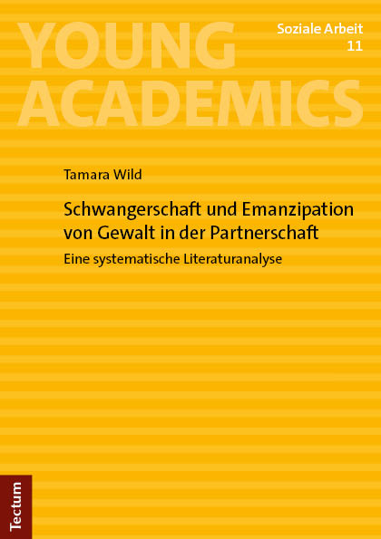 Schwangerschaft und Emanzipation von Gewalt in der Partnerschaft - Tamara Wild