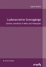 Ludonarrative Grenzg&auml;nge - Laura Stortz