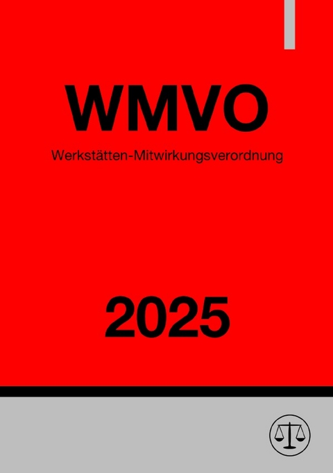 Werkst&auml;tten-Mitwirkungsverordnung - WMVO 2025 - Ronny Studier