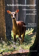 Schalenwildmanagement wildtierorientiert und professionell - 