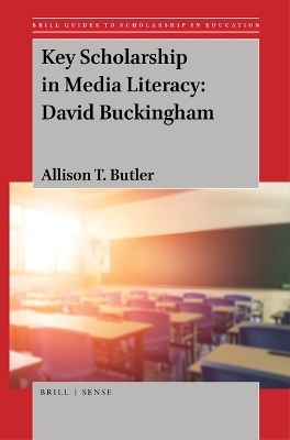 Key Scholarship in Media Literacy: David Buckingham - Allison T. Butler