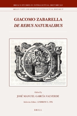 Giacomo Zabarella, De rebus naturalibus (2 vols.) - José Manuel García Valverde