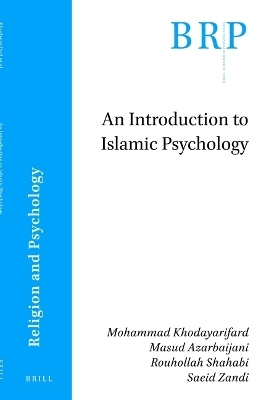 An Introduction to Islamic Psychology - Mohammad Khodayarifard, Masud Azarbaijani, Rouhollah Shahabi, Saeid Zandi