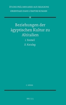 Beziehungen der &auml;gyptischen Kultur zu Altitalien - G&uuml;nther H&ouml;lbl