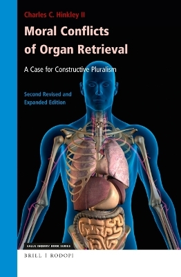 Moral Conflicts of Organ Retrieval: A Case for Constructive Pluralism - Charles C. Hinkley II