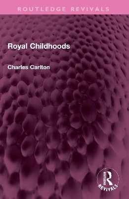 Royal Childhoods - Charles Carlton