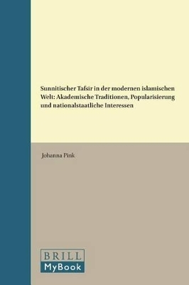 Sunnitischer Tafsīr in der modernen islamischen Welt - Johanna Pink