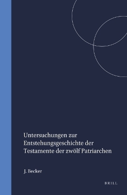 Untersuchungen zur Entstehungsgeschichte der Testamente der zwölf Patriarchen