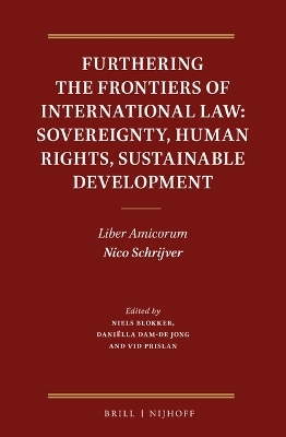 Furthering the Frontiers of International Law: Sovereignty, Human Rights, Sustainable Development - 