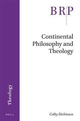 Continental Philosophy and Theology - Colby Dickinson