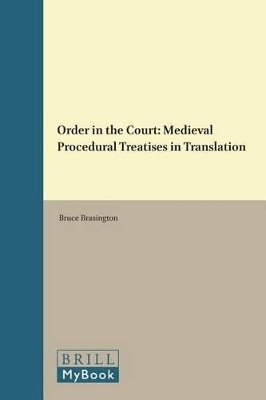Order in the Court: Medieval Procedural Treatises in Translation - Bruce Brasington