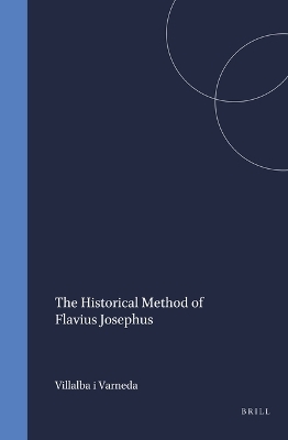The Historical Method of Flavius Josephus -  Villalba I Varneda