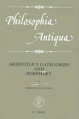 Aristotle's Categories and Porphyry - C.C. Evangeliou