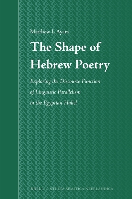 The Shape of Hebrew Poetry - Matthew Ian Ayars