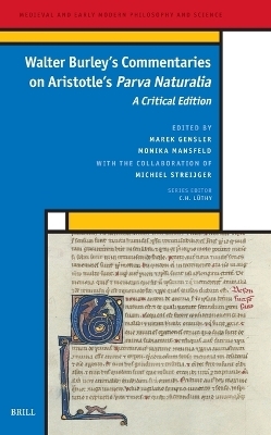 Walter Burley's Commentaries on Aristotle's Parva Naturalia - Walter Burley