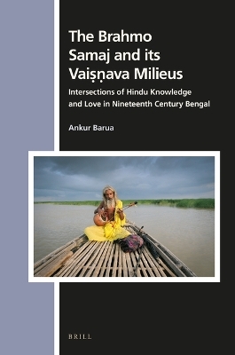 The Brahmo Samaj and its Vaiṣṇava Milieus