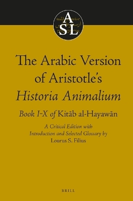 The Arabic Version of Aristotle's Historia Animalium - L.S. Filius