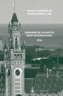 Hague Yearbook of International Law / Annuaire de La Haye de Droit International, Vol. 29 (2016) - 