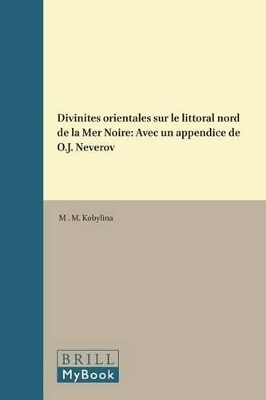 Divinit&eacute;s orientales sur le littoral nord de la Mer Noire - M . M. Kobylina
