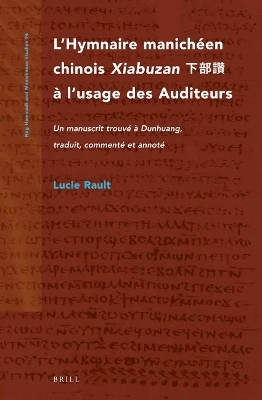 L’Hymnaire manichéen chinois Xiabuzan 下部讚 à l’usage des Auditeurs