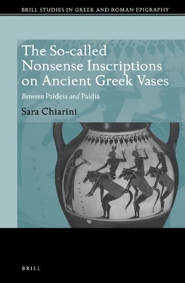 The So-called Nonsense Inscriptions on Ancient Greek Vases - Sara Chiarini