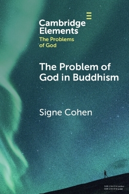 The Problem of God in Buddhism - Signe Cohen