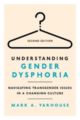 Understanding Gender Dysphoria - Yarhouse, Mark A.