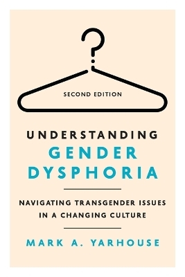 Understanding Gender Dysphoria - Mark A. Yarhouse
