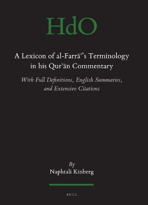 A Lexicon of al-Farrāʾ's Terminology in his Qur&rsquo;ān Commentary - Naphtali Kinberg