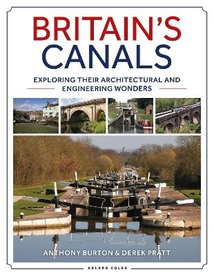 Britain's Canals - Anthony Burton, Derek Pratt