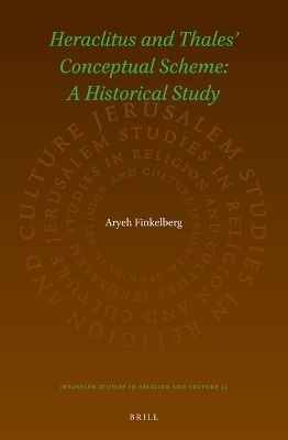 Heraclitus and Thales’ Conceptual Scheme: A Historical Study - Aryeh Finkelberg
