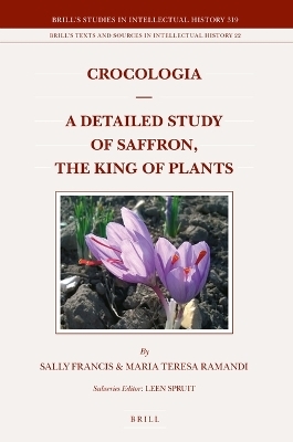 Crocologia &ndash; A Detailed Study of Saffron, the King of Plants - Sally Francis, Maria Teresa Ramandi